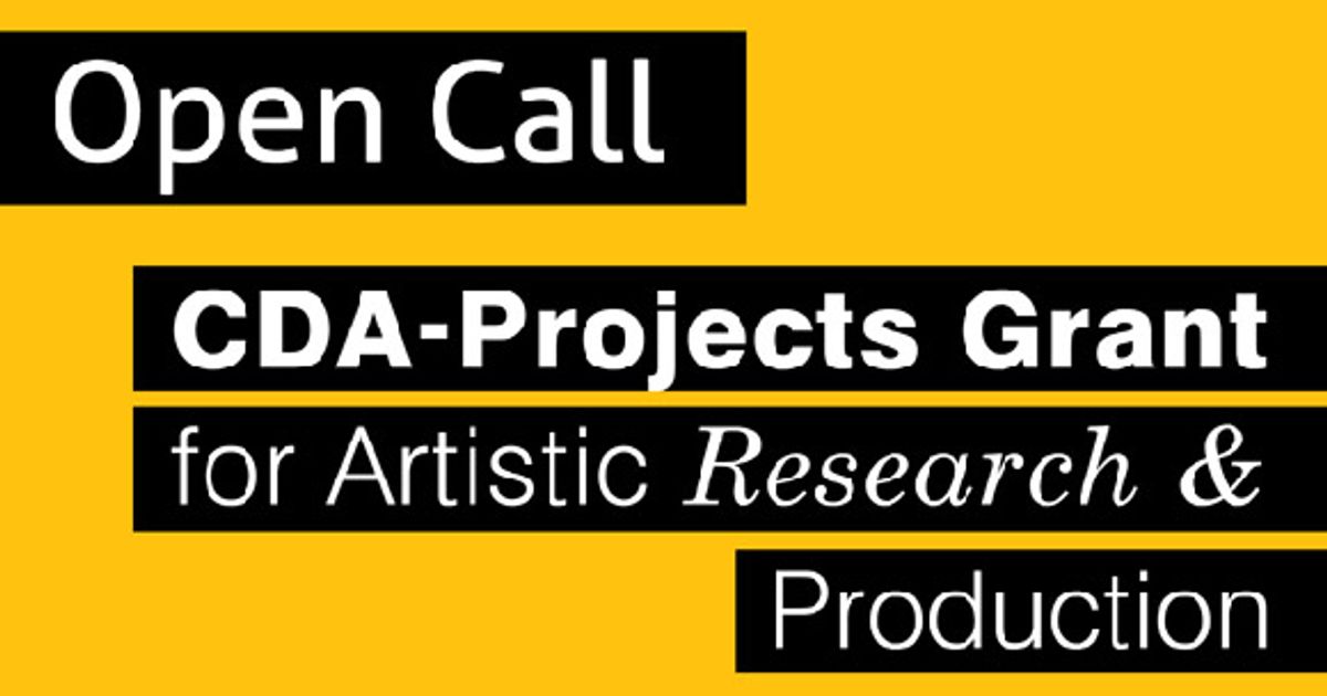 CDA-Projects Grant for Artistic Research and Production - Announcements ...