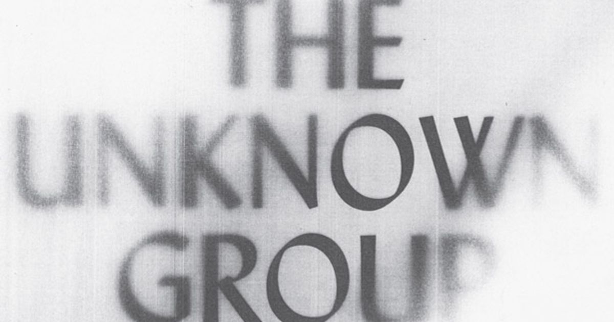 The Unknown Group - Announcements - e-flux