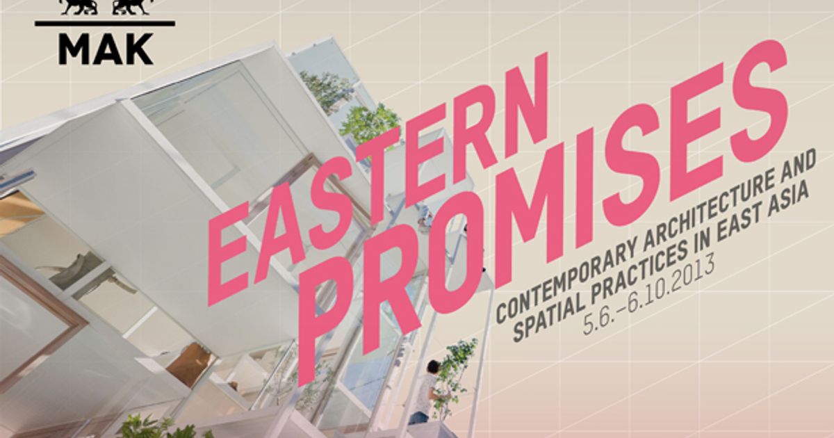 EASTERN PROMISES: Contemporary Architecture and Spatial Practices in ...