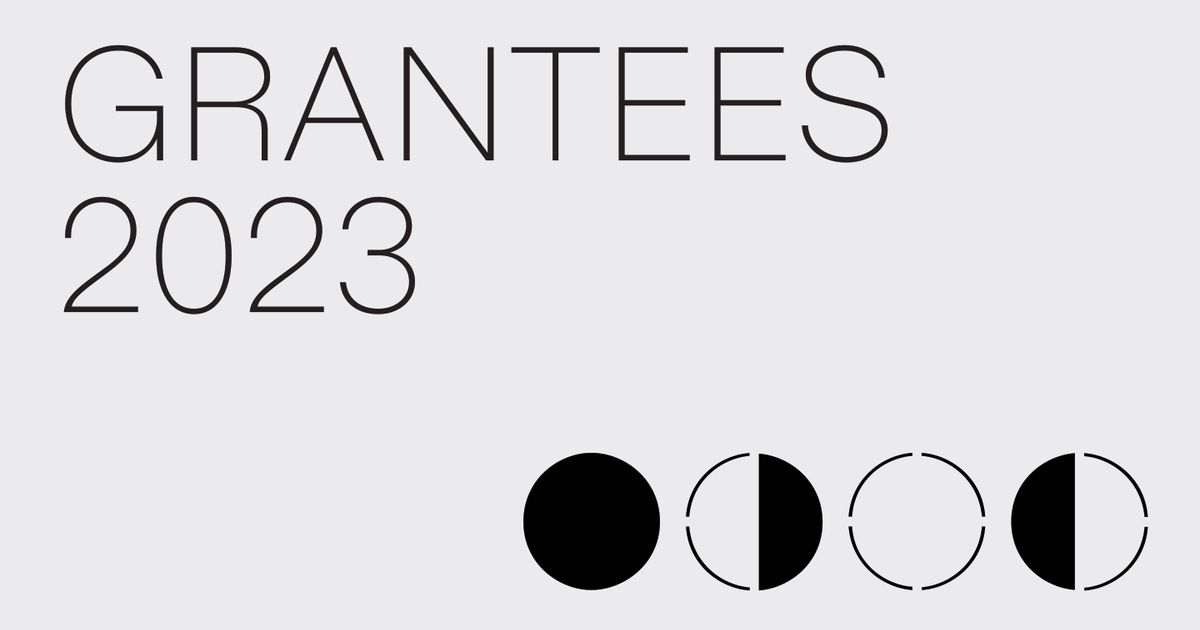 Grantees 2023 - Announcements - e-flux