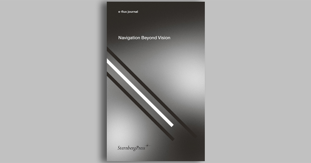 Navigation Beyond Vision book launch - Announcements - e-flux