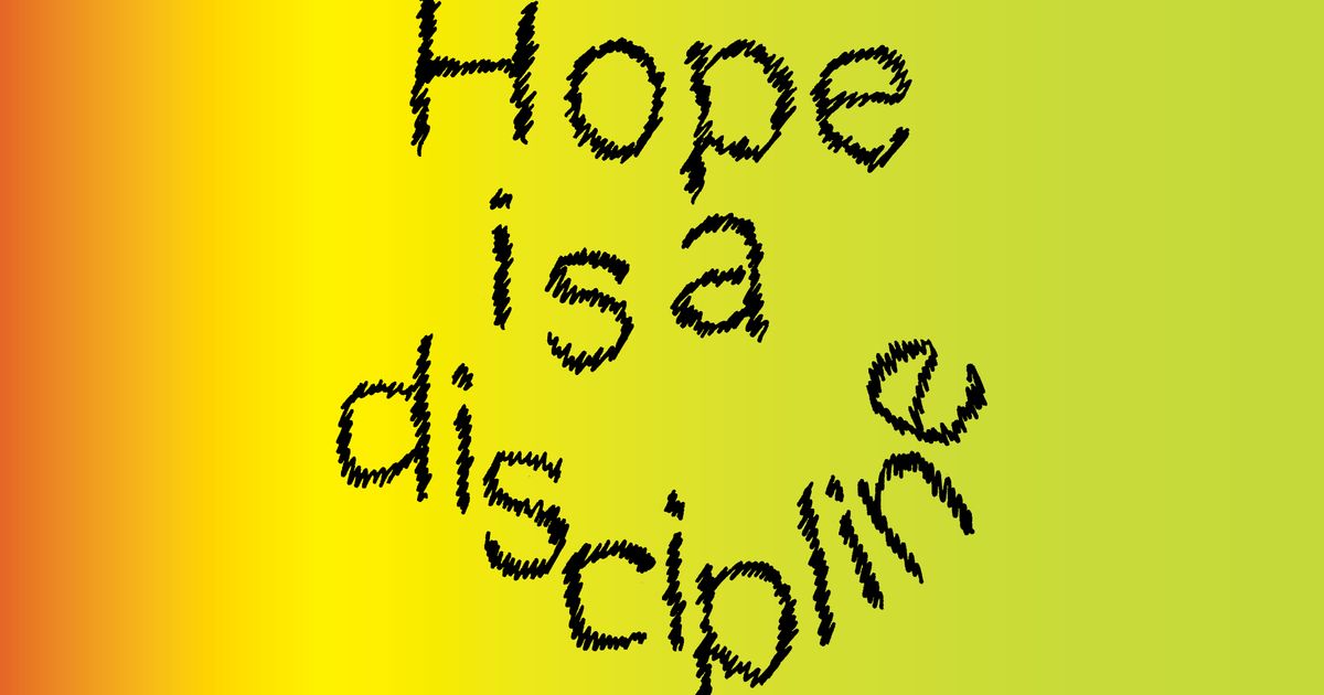 Curatorial Programme 2023: Hope is a discipline - Announcements - e-flux